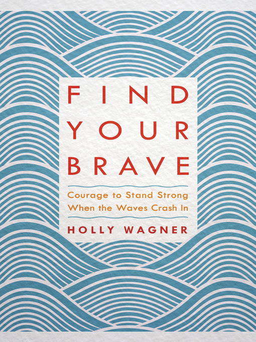 Title details for Find Your Brave by Holly Wagner - Available